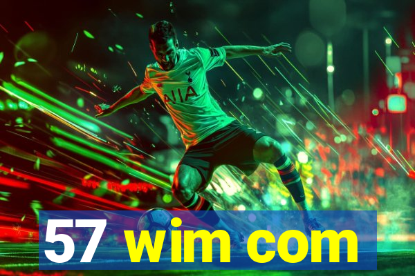 57 wim com